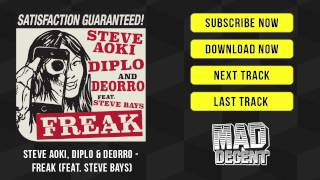 Steve Aoki, Diplo &amp; Deorro - Freak (feat. Steve Bays) [Official Full Stream]