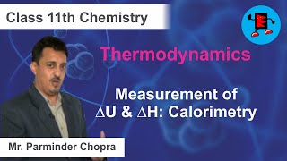 CBSE Class 11 Chemistry Thermodynamics Measurement of ∆U & ∆H: Calorimetry |Extraminds