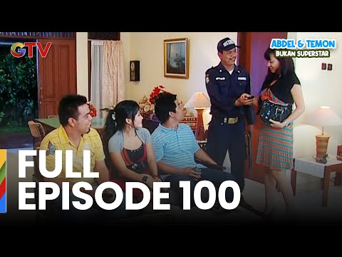FULL EPISODE 100 | ABDEL & TEMON BUKAN SUPERSTAR