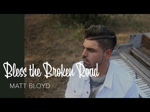 Matt Bloyd - Bless the Broken Road Cover