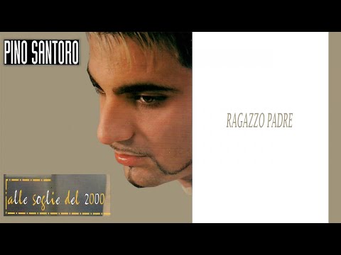 Pino Santoro - Ragazzo padre