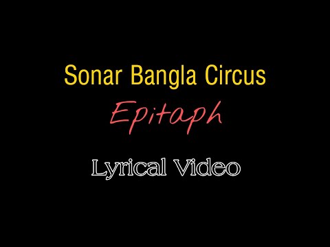 Epitaph -Shonar bangla Circus. //lyrical vedio//