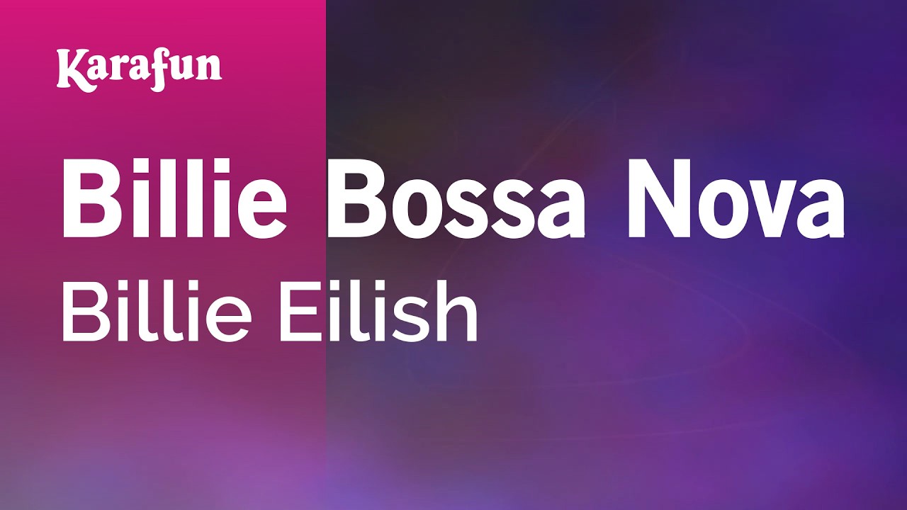 Billie Bossa Nova - Billie Eilish | Karaoke Version | KaraFun