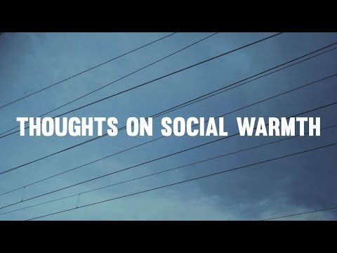 Thoughts on Social Warmth