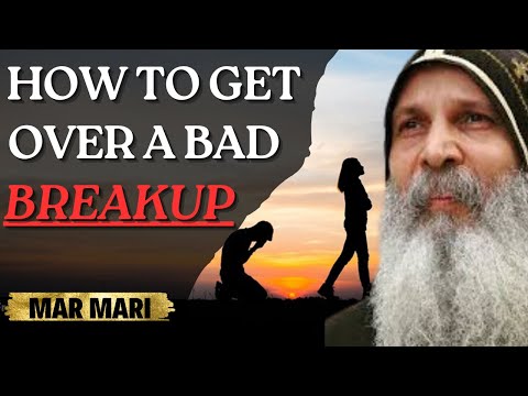 How to get Over a Breakup - Bishop Mar Mari