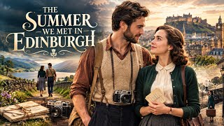 Download lagu Musim Panas Saat Kita Bertemu di Edinburgh ❤️ | Film Romantis Klasik yang Indah | Kisah Cinta Inggris mp3