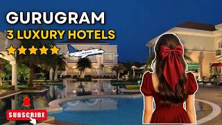 3 Best Luxury Hotels in Gurugram | Gurugram Luxury Hotels