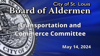 Transportation and Commerce Committee - May 14, 2024