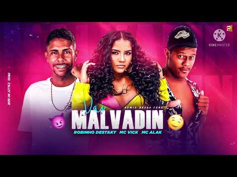 ROBINHO DESTAKY , MC ALAK FEAT MC VICK - VAI MALVADIN