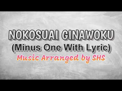 Nokosuai Ginawoku [Karaoke] | Minus One With Lyric (cover)