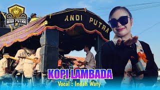 Download lagu LAMBADA COFFEE VOC. INDAH WATY FT ANDI PUTRA 3 SHOW SARADAN GABUS KULON INDRAMAYU mp3