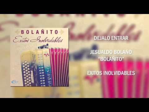 Dejalo Entrar -  Jesualdo Bolaño "Bolañito"  [Audio]