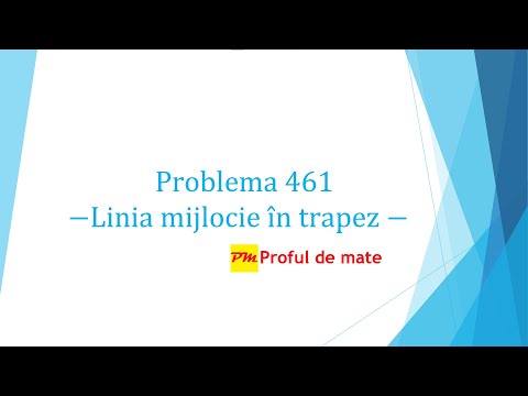 Problema 461: Linia mijlocie în trapez #profuldemate2020 #Bacalaureat #Evaluare #Națională #mate