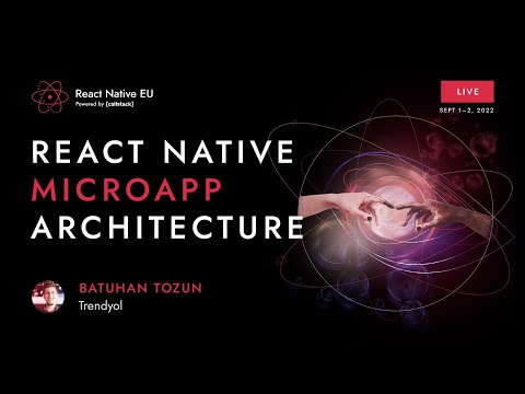 React Native MicroApp Architecture - Dilara Kırnapcı, Batuhan Tozun | React Native EU 2022