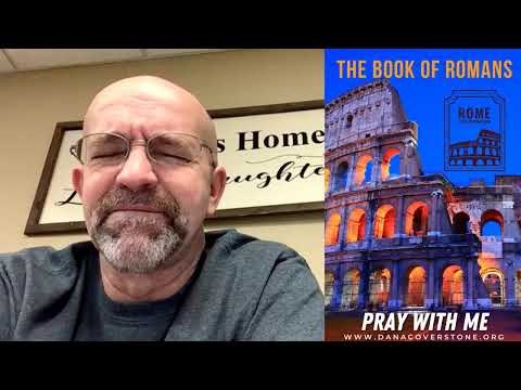 Romans 8 - Wednesday 01/18/23 - Pray With Me