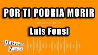 Luis Fonsi - Por Ti Podria Morir (Versión Karaoke)
