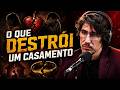 As 3 Coisas que DESTROEM um Casamento por Dentro | Código do Matrimônio | Lucas Scudeler