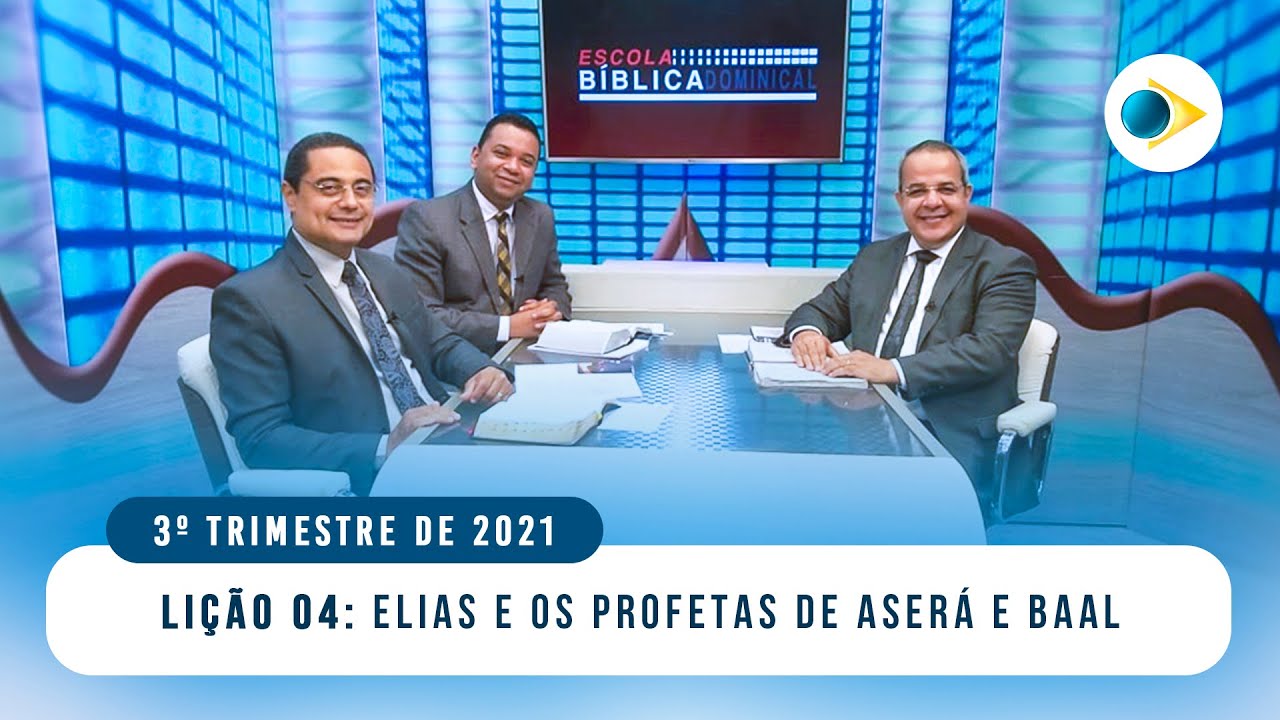 EBD | LIÇÃO 4: "ELIAS E OS PROFETAS DE ASERÁ E BAAL" - 3º TRIMESTRE 2021