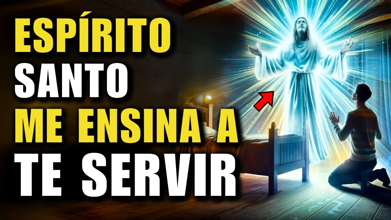 APRENDA COMO O ESPÍRITO SANTO TE ENSINA A MANEIRA QUE VOCÊ DEVE SERVIR A DEUS