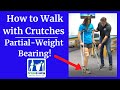 How To Walk With Crutches Partial Weight Bearing