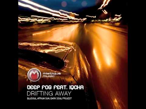 Deep Fog Feat. Iqcha - Drifting Away [Mistique Music]