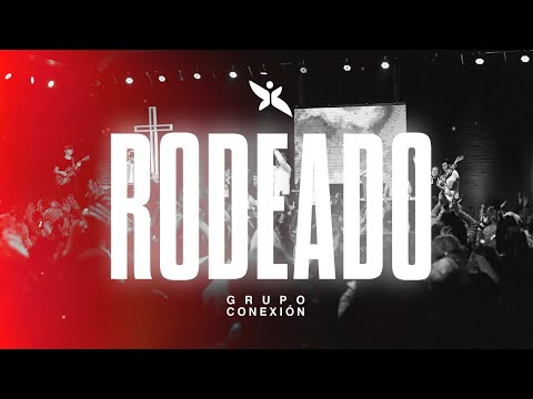 Rodeado (Grupo Hope & Tba Worship) | Conexion.