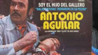 Antono Aguilar-Soy El Hijo Del Gallero