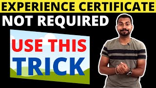EXPERIENCE CERTIFICATE NOT REQUIRED | Use this Trick | Watch This Before Going for Job Interview