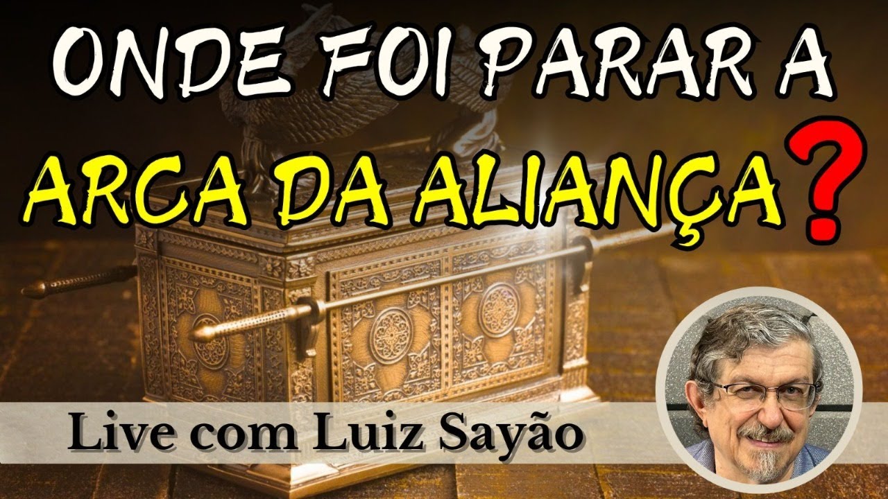 Onde foi parar a Arca da Aliança? | Ao vivo com Luiz Sayão
