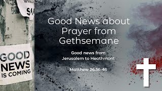 Good News about Gethsemane