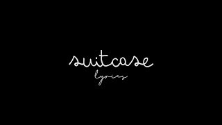SUITCASE - JAMES TW (LYRICS)