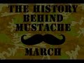 The History of Mustache March