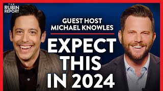 Dave Rubin's 2024 Prediction & What Will Trump Do? (Pt. 3) | w/ Host Michael Knowles | Rubin Report