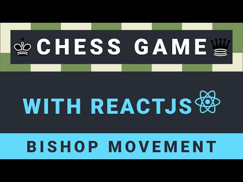 Create a Chess Game with ReactJS - Part 13: Bishop movement