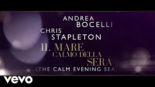 Andrea Bocelli - Il Mare Calmo della Sera (Lyric Video) ft. Chris Stapleton