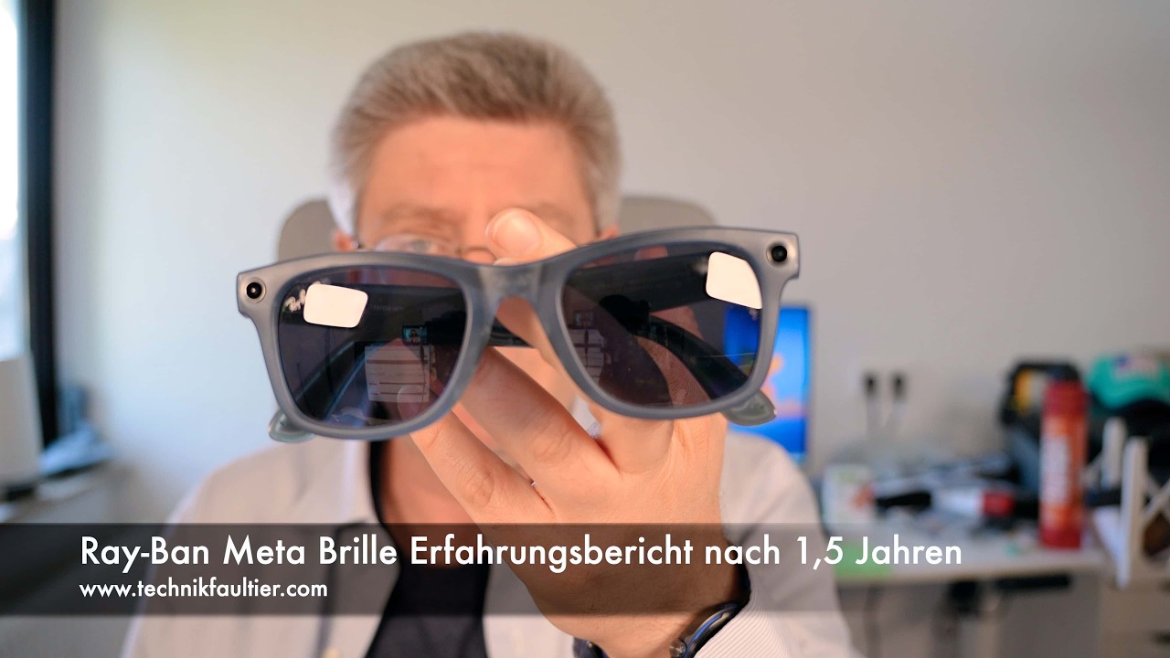 Ray-Ban Meta Brille Erfahrungsbericht nach 1,5 Jahren
