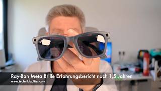 Ray-Ban Meta Brille Erfahrungsbericht nach 1,5 Jahren