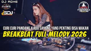 Download lagu DJ BREAKBEAT FULL MELODY 2026 - CURI CURI PANDANG X ADO SAYANG YANG PENTING BISA MAKAN - DJ ADHE mp3