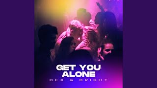 Get You Alone