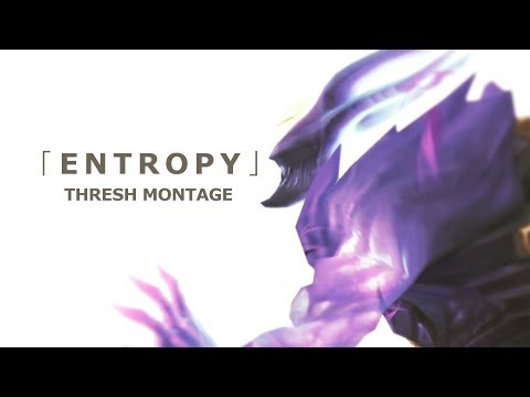Entropy - Thresh Montage - League of Legends