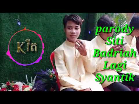 Parody Siti Badriah-Lagi Syantik keth