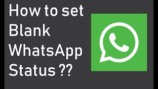 How to set  empty WhatsApp status  WhatsApp trick 