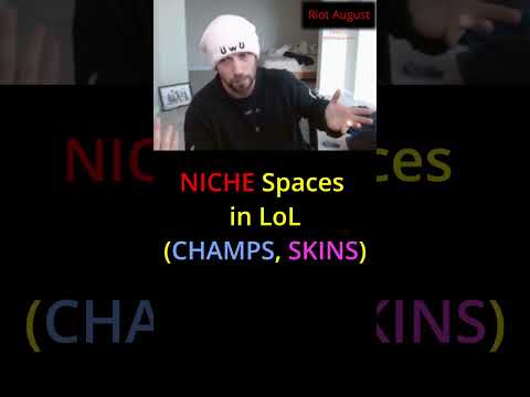 Riot August: NICHE Spaces in LoL (CHAMPS, SKINS) | SEASONS/CHANGES In LoL