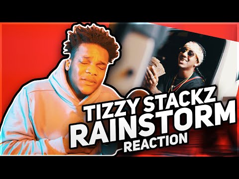 Tizzy Stackz - Rainstorm (REACTION)