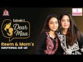 Reem Shaikh S 1ST CHAT With Mom Parents Divorce Trolling Half Sister Marriage Dear Maa Ep 1