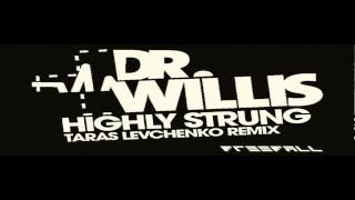 Dr. Willis - Highly Strung (Taras Levchenko Remix)