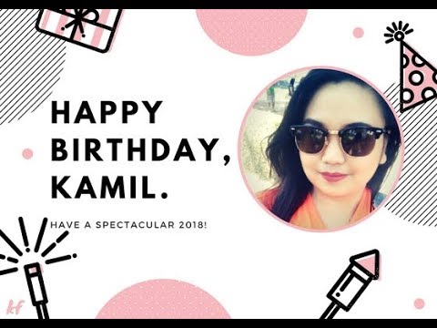 Happy Birthday Kamil! (Part 2)