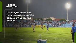 Parnahyba perde em casa para o Iguatu-CE e segue sem vencer na Série D