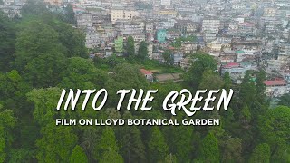 Into the Green: A film on Lloyd Botanical Garden, Darjeeling (Beng.)