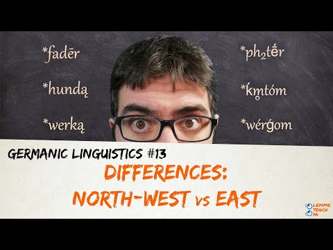 GERMANIC LINGUISTICS #13 - DIFFERENCES: NORTH-WEST vs EAST
